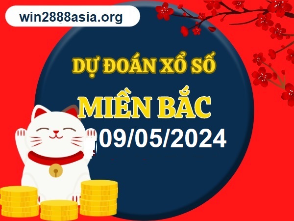 Soi cầu XSMB 09-05-2024 Win2888 Dự đoán Song Thủ VIP Miền Bắc thứ 5