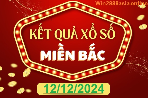 Soi cầu XSMB 12-12-2024 Win2888 Dự đoán Xổ Số Miền Bắc thứ 5