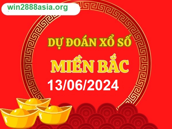 Soi cầu XSMB 13-06-2024 Win2888 Dự đoán xổ số miền bắc VIP thứ 5