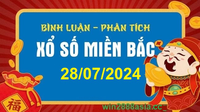 Soi cầu XSMB 28-07-2024 Win2888 Chốt số lô đề miền bắc chủ nhật