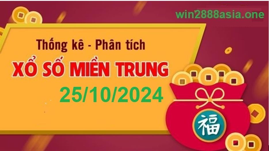 Soi cầu XSMT 25-10-2024 Win2888 Chốt số Cầu Lô Miền Trung thứ 6