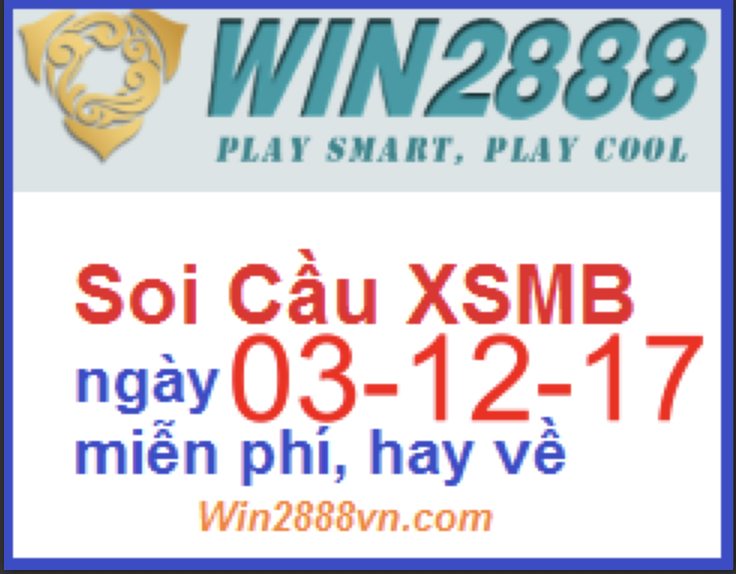 Soi cầu xsmb ngày 03-12-2017 miễn phí và nhanh nhất