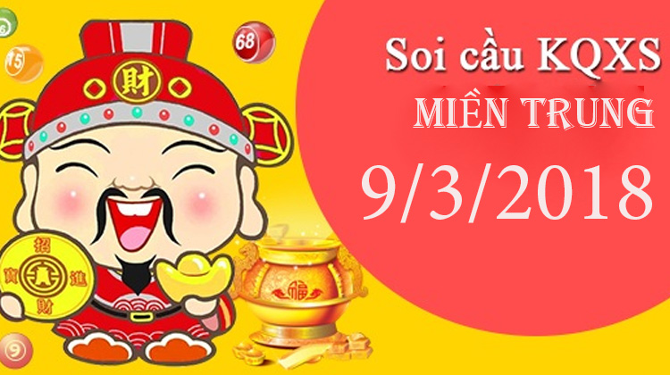 Dự đoán KQXS miền Trung hôm nay 9/3/2018