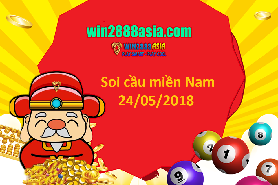 Soi cầu lô XSMN hôm nay 24/05/2018 cùng Win2888 chính xác nhất